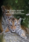 Image for The illegal wildlife trade in China  : understanding the distribution networks