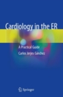 Image for Cardiology in the ER : A Practical Guide