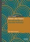 Image for Britain&#39;s war powers: the fall and rise of executive authority?