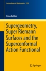 Image for Supergeometry, super Riemann surfaces and the superconformal action functional
