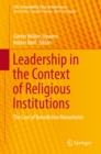 Image for Leadership in the context of religious institutions: the case of Benedictine Monasteries