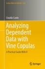 Image for Analyzing dependent data with vine copulas: a practical guide with R