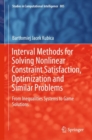 Image for Interval methods for solving nonlinear constraint satisfaction, optimization and similar problems: from inequalities systems to game solutions