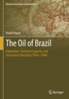 Image for The Oil of Brazil : Exploration, Technical Capacity, and Geosciences Teaching (1864-1968)