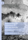 Image for Representing the experience of war and atrocity  : interdisciplinary explorations in visual criminology