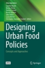 Image for Designing Urban Food Policies : Concepts and Approaches