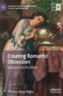 Image for Creating romantic obsession  : scorpions in the mind
