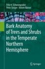 Image for Bark Anatomy of Trees and Shrubs in the Temperate Northern Hemisphere