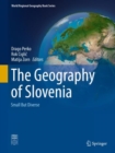 Image for The Geography of Slovenia : Small But Diverse