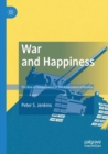 Image for War and happiness  : the role of temperament in the assessment of resolve