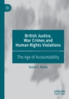 Image for British justice, war crimes and human rights violations  : the age of accountability