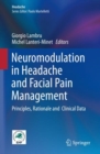 Image for Neuromodulation in Headache and Facial Pain Management : Principles, Rationale and  Clinical Data