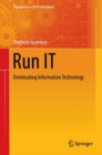 Image for Run IT: dominating information technology