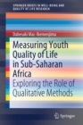 Image for Measuring Youth Quality of Life in Sub-Saharan Africa : Exploring the Role of Qualitative Methods