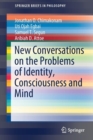 Image for New Conversations on the Problems of Identity, Consciousness and Mind