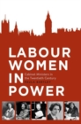 Image for Labour women in power  : cabinet ministers in the twentieth century