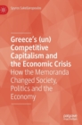 Image for Greece&#39;s (un) competitive capitalism and the economic crisis  : how the memoranda changed society, politics and the economy