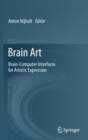 Image for Brain Art : Brain-Computer Interfaces for Artistic Expression