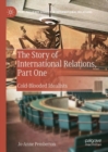 Image for The Story of International Relations, Part One
