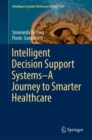Image for Intelligent Decision Support Systems—A Journey to Smarter Healthcare