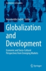 Image for Globalization and Development : Economic and Socio-Cultural Perspectives from Emerging Markets