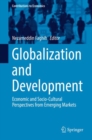 Image for Globalization and development: economic and socio-cultural perspectives from emerging markets