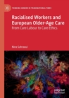 Image for Racialised workers and European older-age care  : from care labour to care ethics