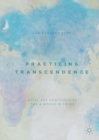 Image for Practicing transcendence: axial age spiritualities for a world in crisis