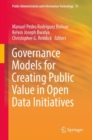 Image for Governance Models for Creating Public Value in Open Data Initiatives : volume 31