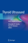 Image for Thyroid Ultrasound : From Simple to Complex