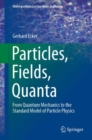 Image for Particles, Fields, Quanta