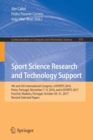 Image for Sport Science Research and Technology Support : 4th and 5th International Congress, icSPORTS 2016, Porto, Portugal, November 7-9, 2016, and icSPORTS 2017, Funchal, Madeira, Portugal, October 30-31, 20