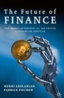 Image for The future of finance  : the impact of FinTech, AI, and crypto on financial services