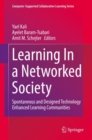 Image for Learning In a Networked Society : Spontaneous and Designed Technology Enhanced Learning Communities