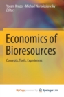 Image for Economics of Bioresources : Concepts, Tools, Experiences