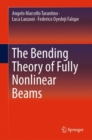 Image for The Bending Theory of Fully Nonlinear Beams