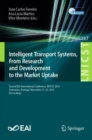 Image for Intelligent transport systems, from research and development to the market uptake: second EAI International Conference, INTSYS 2018, Guimaraes, Portugal, November 21-23, 2018, Proceedings