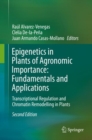 Image for Epigenetics in Plants of Agronomic Importance: Fundamentals and Applications