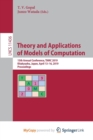 Image for Theory and Applications of Models of Computation : 15th Annual Conference, TAMC 2019, Kitakyushu, Japan, April 13-16, 2019, Proceedings