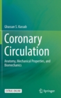 Image for Coronary Circulation : Anatomy, Mechanical Properties, and Biomechanics
