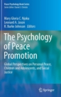 Image for The Psychology of Peace Promotion : Global Perspectives on Personal Peace, Children and Adolescents, and Social Justice