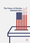 Image for The Future of Election Administration