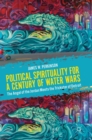 Image for Political spirituality for a century of water wars  : the angel of the Jordan meets the trickster of Detroit