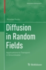 Image for Diffusion in random fields: applications to transport in groundwater