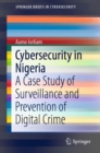 Image for Cybersecurity in Nigeria: A Case Study of Surveillance and Prevention of Digital Crime