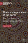 Image for Modern interpretation of the Qur&#39;an  : the contribution of Bediuzzaman Said Nursi