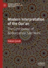Image for Modern interpretation of the Qur&#39;an: the contribution of Bediuzzaman Said Nursi
