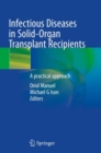 Image for Infectious Diseases in Solid-Organ Transplant Recipients : A practical approach