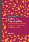 Image for Multimodal communication  : a social semiotic approach to text and image in print and digital media