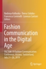 Image for Fashion Communication in the Digital Age : FACTUM 19 Fashion Communication Conference, Ascona, Switzerland, July 21-26, 2019